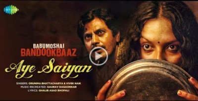 â€˜Aye Saiyanâ€™ from Babumoshai Bandookbaaz out now!