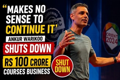 ‘Makes no sense to continue it’: Ankur Warikoo shocks internet by shutting down Rs 100 crore courses empire
