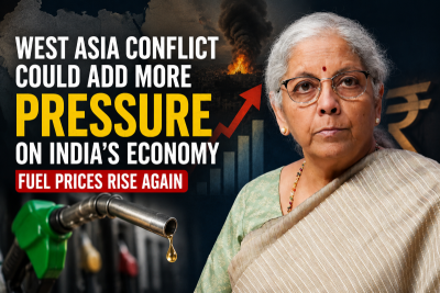 West Asia conflict may hit Indian economy harder, warns Nirmala Sitharaman as fuel prices surge