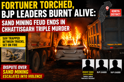 Fortuner torched, BJP leaders burnt alive: Sand mining feud ends in triple murder in Chhattisgarh